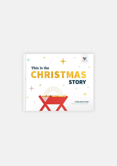 This Is the Christmas Story: A Kids Read Truth Story & Scripture Book | Kids Read Truth